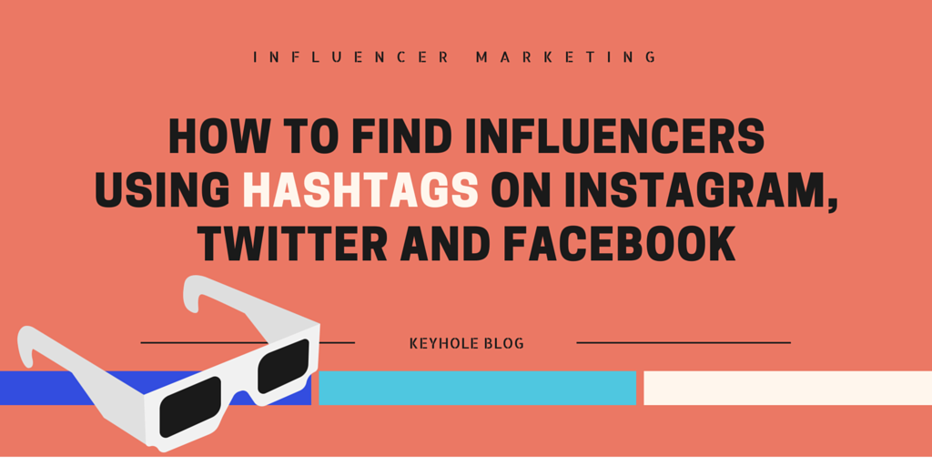 How to Find Influencers Using Hashtags on Instagram, Twitter, Facebook
