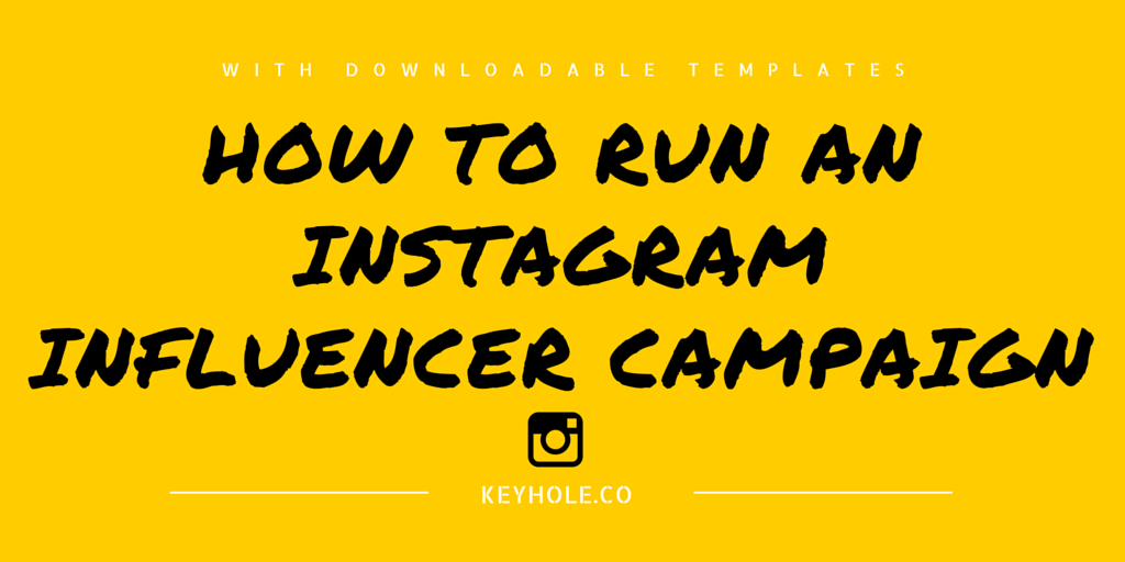 How to Run an Instagram Influencer Campaign (with downloadable templates!) Keyhole