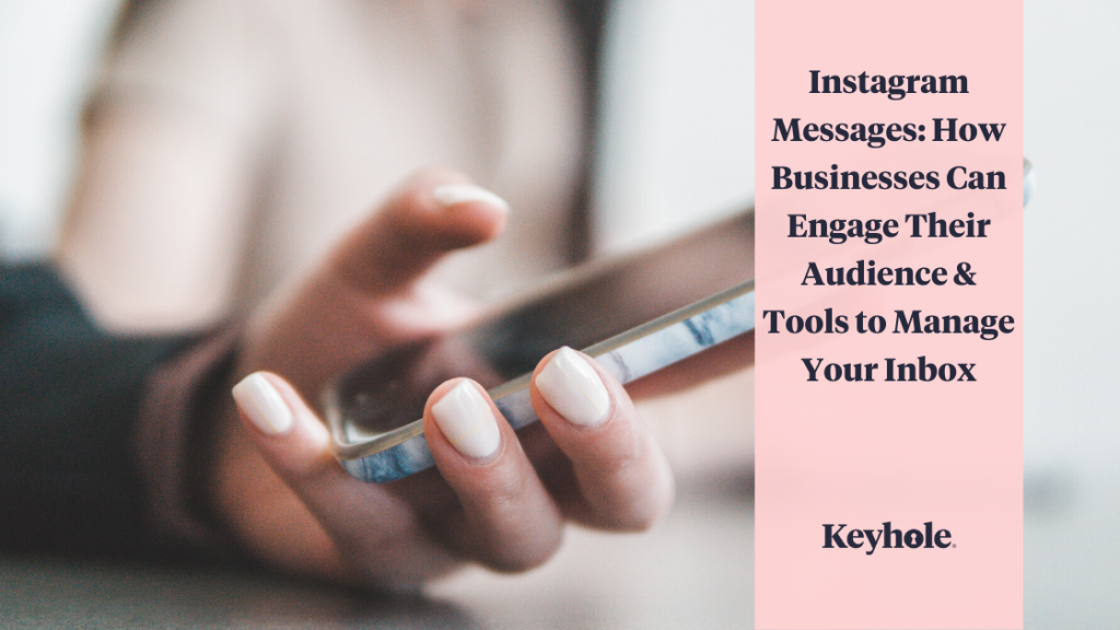 instagram messages: how businesses can engage their audience and tools to manage your inbox
