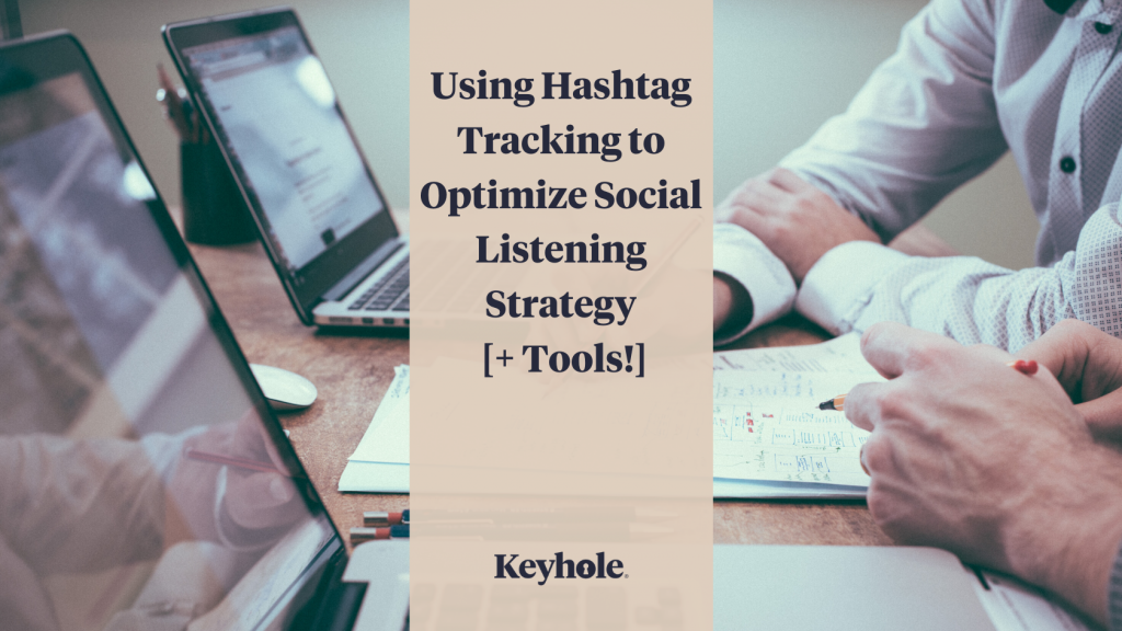 using hashtag tracking to optimize social listening strategy 